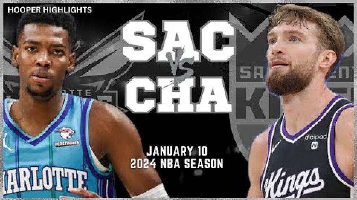 Sacramento Kings vs Charlotte Hornets Full Game Highlights | Jan 10 | 2024 NBA Season