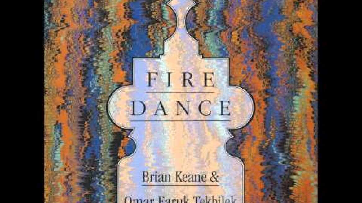 Brian Keane & Omar Faruk Tekbilek - Fire Dance: Oglan Boyun