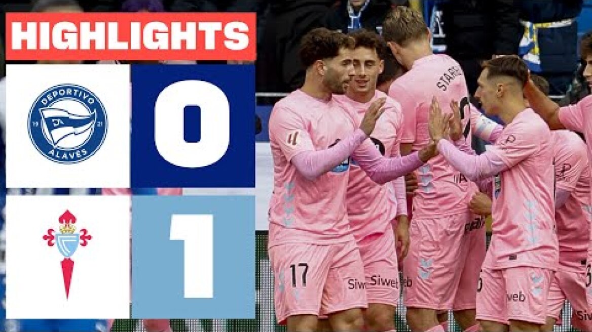 DEPORTIVO ALAVÉS 0 - 1 CELTA | RESUMEN LALIGA EA SPORTS