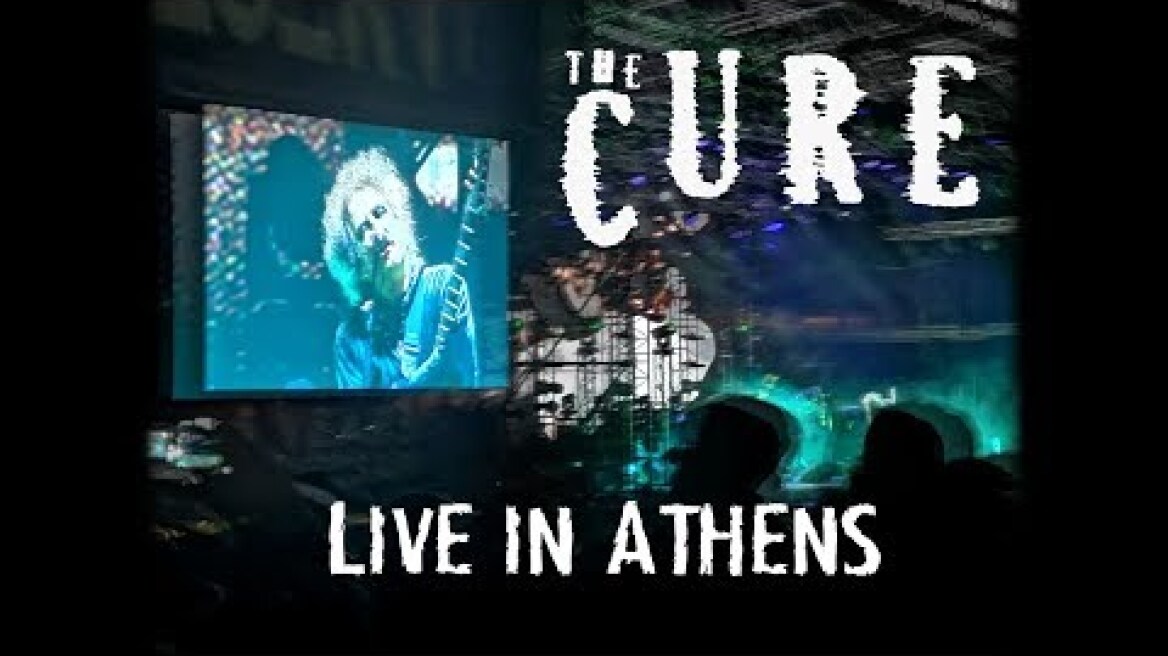The Cure || Live in Athens || 2019