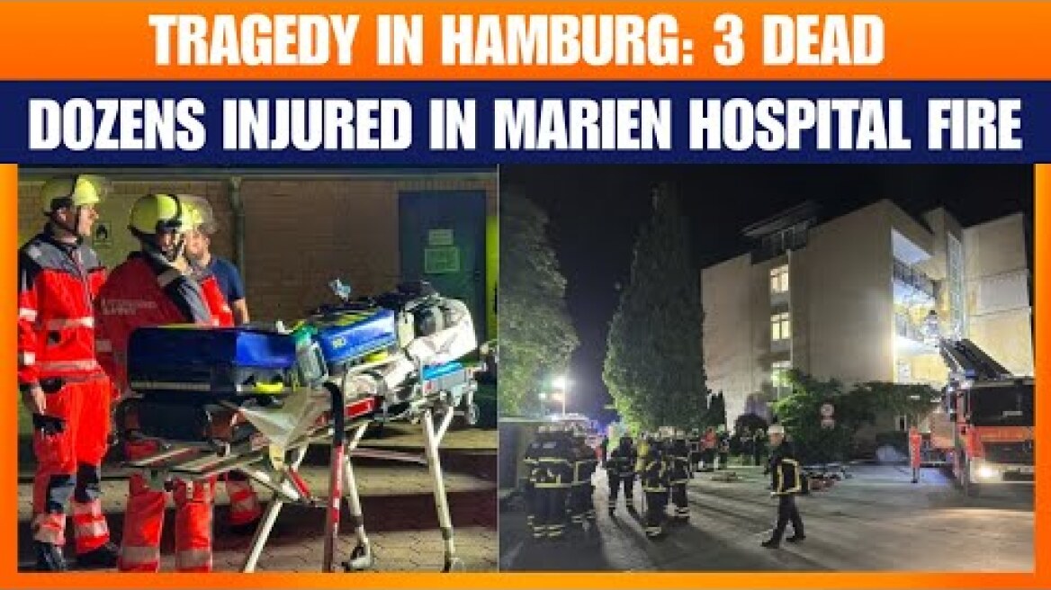 Fire at Hamburg’s Marien Hospital Kills 3, Dozens Injured | News9