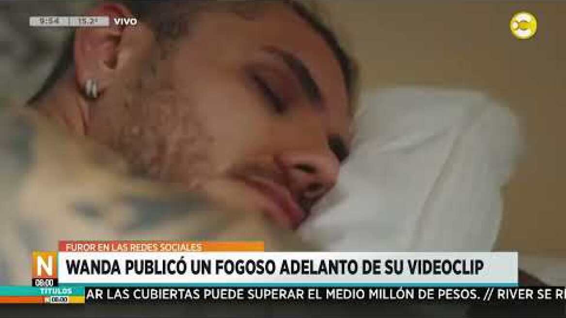 Wanda Nara publicó un "fogoso" adelanto de su próximo videoclip con Mauro Icardi │N8:00│ 25-04-24