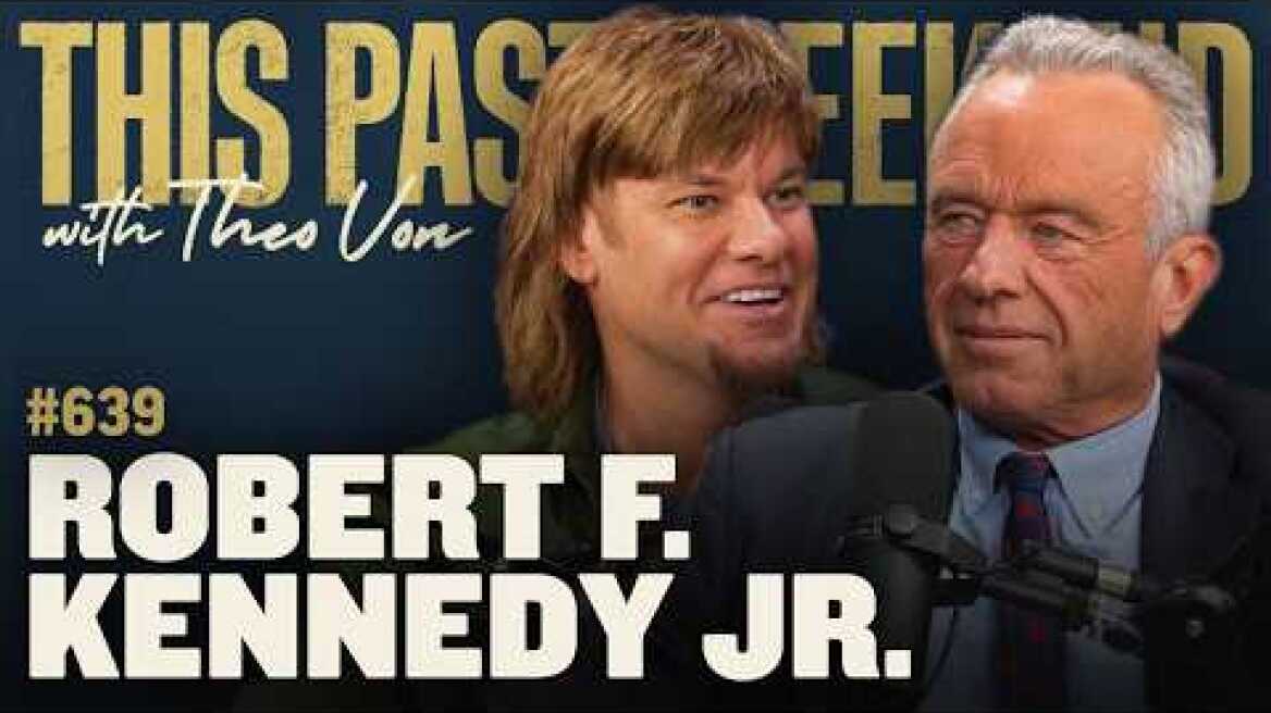 Robert F. Kennedy Jr. | This Past Weekend w/ Theo Von #639