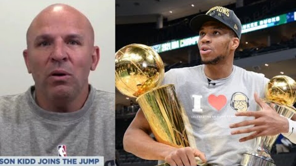 NBA The JUMP | Jason Kidd "awe" Giannis journey title run: Luka Doncic need learn for Mavs!