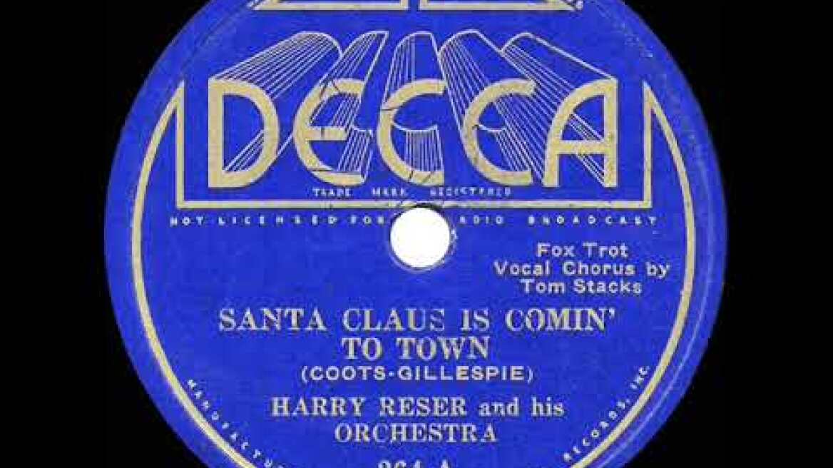 1st RECORDING OF: Santa Claus Is Comin’ To Town - Harry Reser (1934--Tom Stacks, vocal)