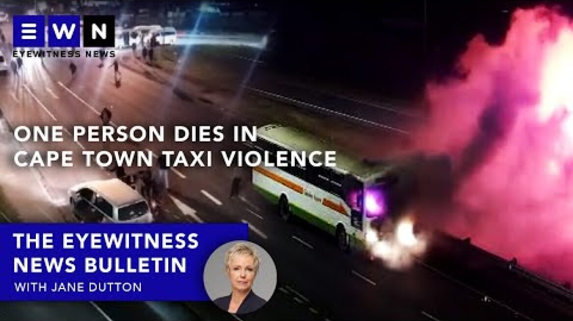 The day that was: Western Cape Taxi strike turns deadly, UNISA placed under administration