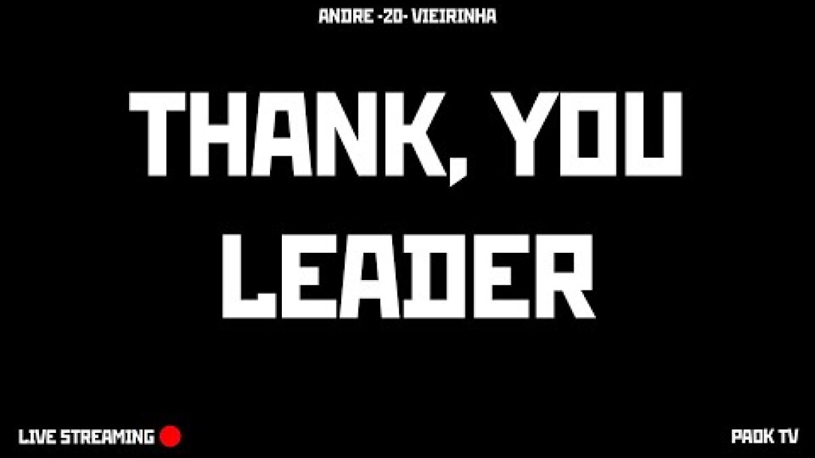 Thank you, Leader [Live] - PAOK TV