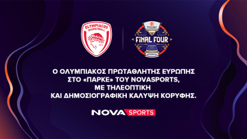 Nova: Τηλεοπτική και δημοσιογραφική κάλυψη κορυφής στο F4 της EuroLeague στην Αθήνα, όπου ο Ολυμπιακός στέφθηκε πρωταθλητής Ευρώπης
