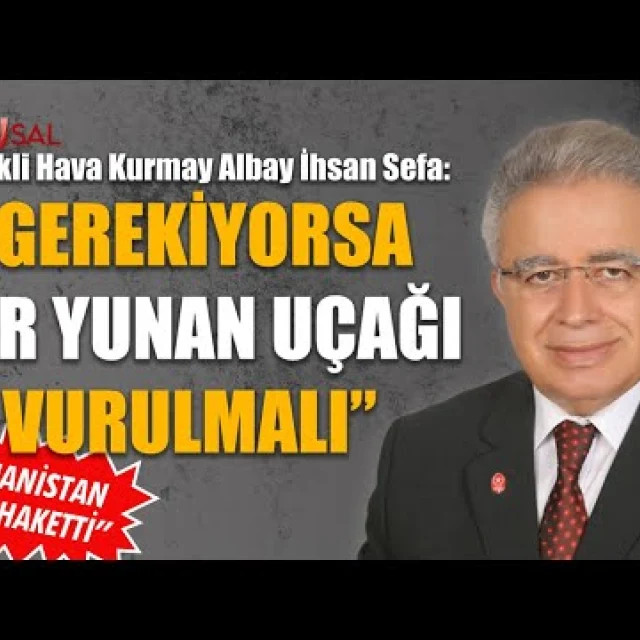 "Gerekiyorsa bir Yunan uçağı vurulmalı" | Emekli Hava Kurmay Albay İhsan Sefa değerlendirdi