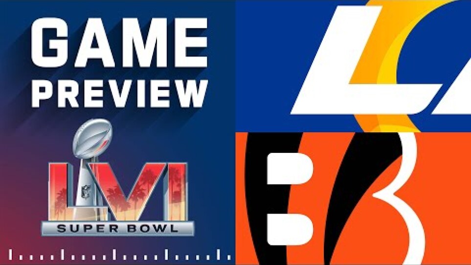 Los Angeles Rams vs. Cincinnati Bengals | NFL Super Bowl LVI Preview