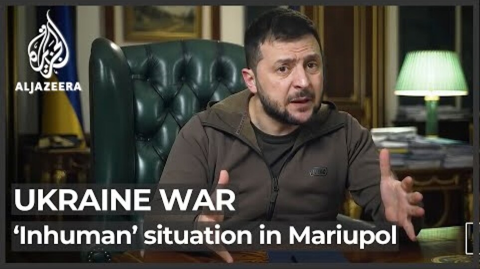 Situation in Mariupol is ‘inhuman’: Ukraine leader