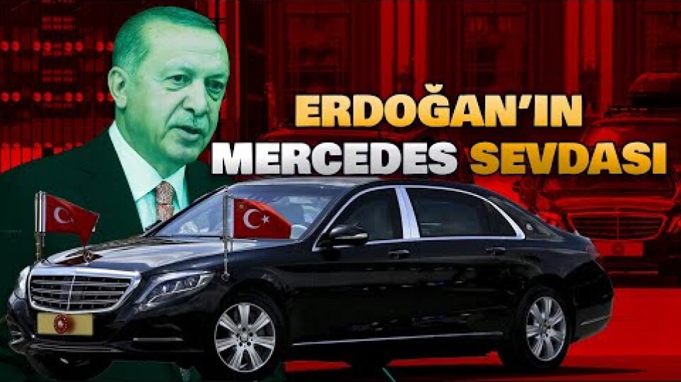 Erdoğan’ın Mercedes sevdası