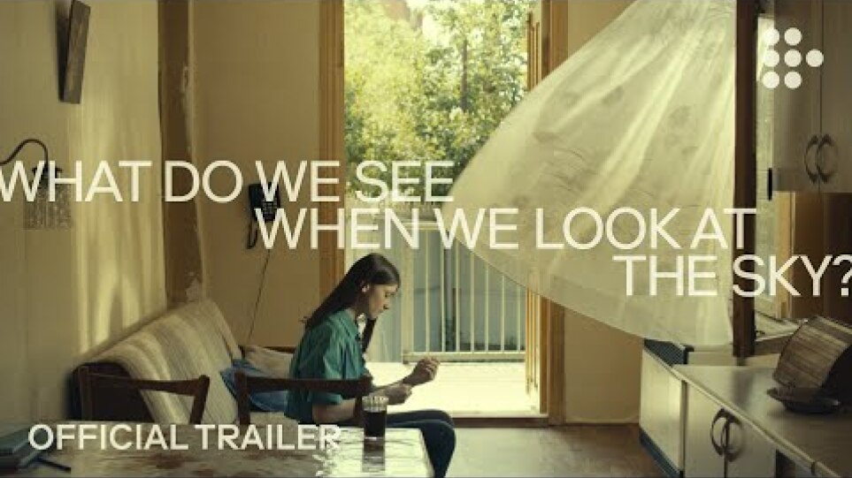 WHAT DO WE SEE WHEN WE LOOK AT THE SKY? | Official Trailer | Coming Soon