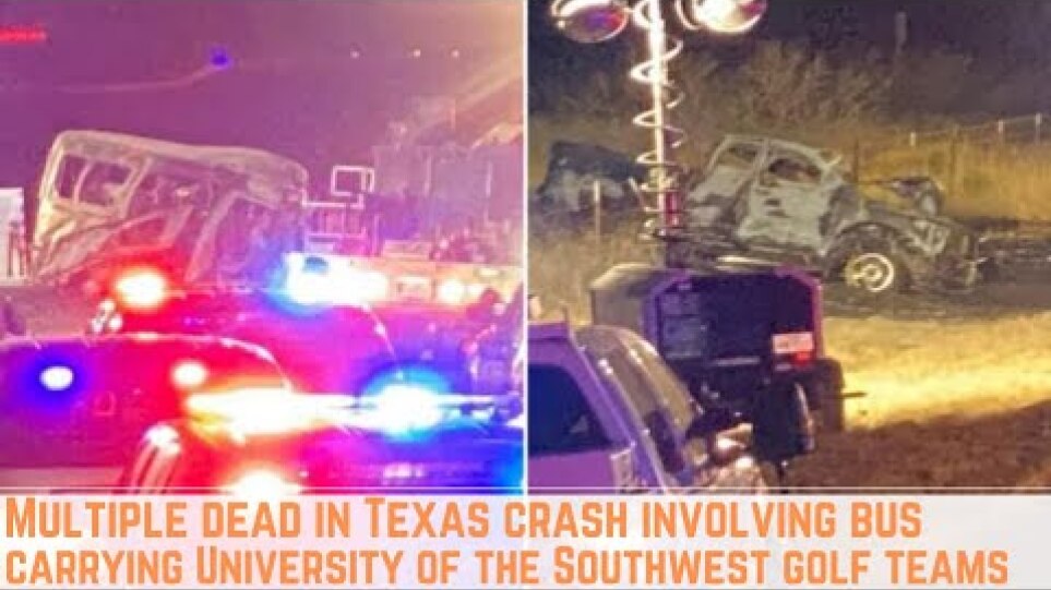 Multiple dead in Texas crash involving bus carrying University of the Southwest golf teams