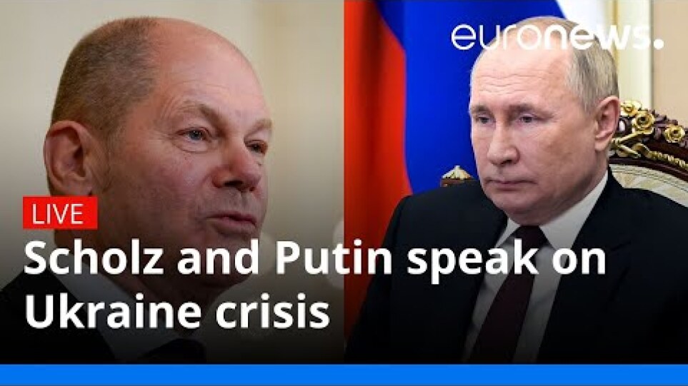 Scholz and Putin speak on Ukraine crisis