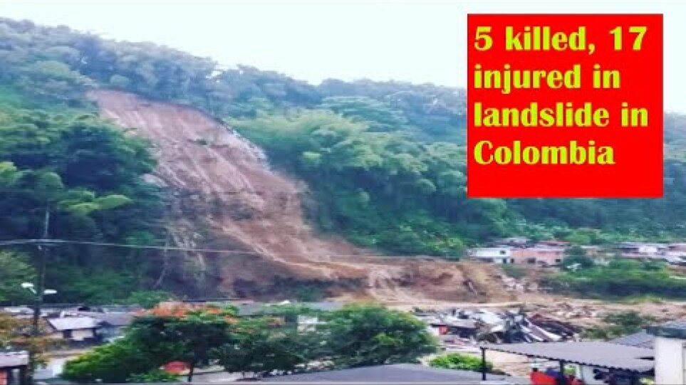 Breaking News⚠️ : 5 killed, 17 injured in landslide in Pereira, Colombia