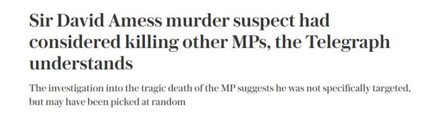 Telegraph: Ο ύποπτος για τη δολοφονία του βουλευτή Ντέιβιντ Έιμες επέλεξε τυχαία το θύμα του