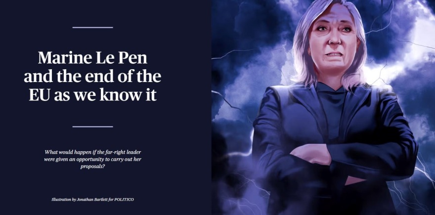 Ανάλυση του Politico για το σενάριο νίκης της Λεπέν στη Γαλλία: «Το τέλος της Ευρώπης όπως την ξέρουμε»