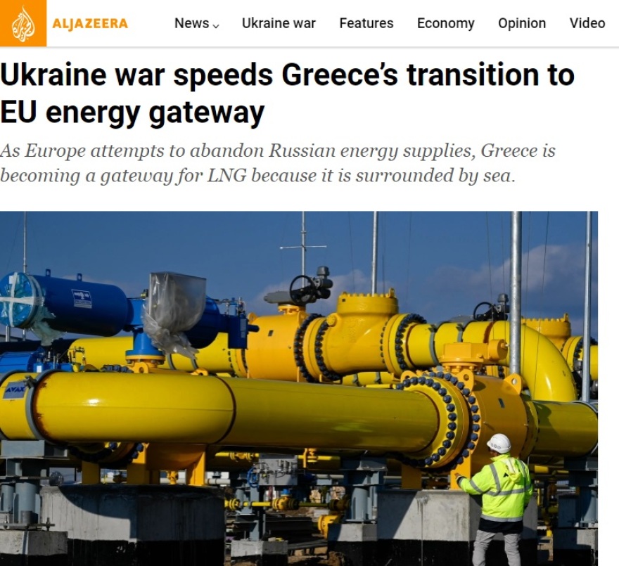 Al Jazeera: Ο πόλεμος στην Ουκρανία μετατρέπει ακόμα ταχύτερα την Ελλάδα σε πύλη εισόδου ενέργειας