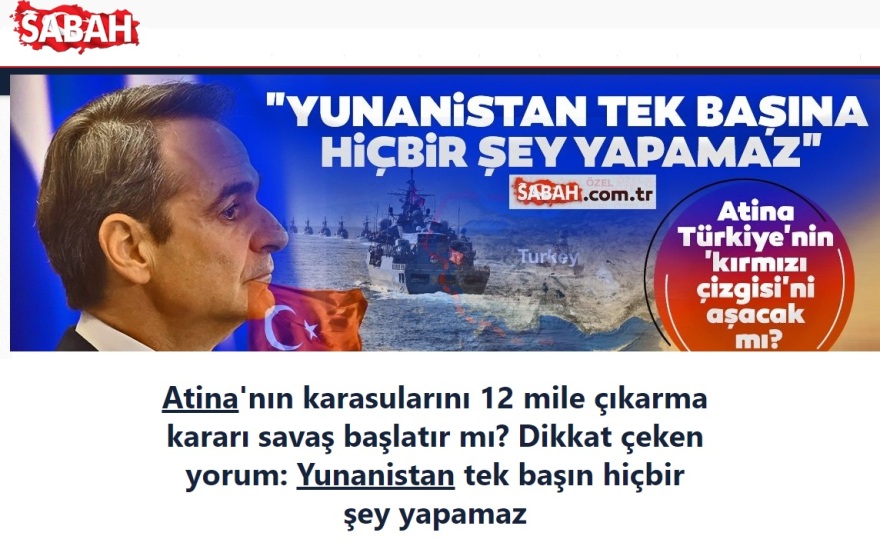 Τουρκία: «Τυχόν επέκταση των ελληνικών χωρικών υδάτων στα 12 ν.μ θα ξεκινούσε πόλεμο;» ρωτά η Sabah